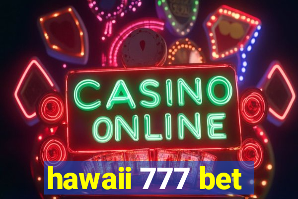 hawaii 777 bet